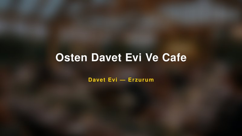 Osten Davet Evi Ve Cafe Fiyatları ve Paket Seçenekleri